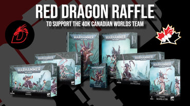 Red Dragon Raffle (in support of) 40K Canadian Worlds Team