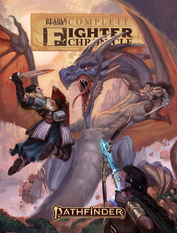 Pathfinder 1E: Complete Fighter Chronicle by Beadle & Grimm's