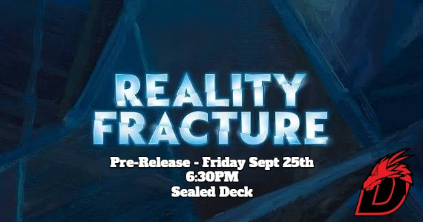 Reality Fracture Pre-Release - September 25th, 2026