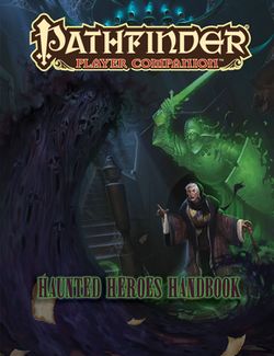 Pathfinder Player Companion-Haunted Heroes Handbook